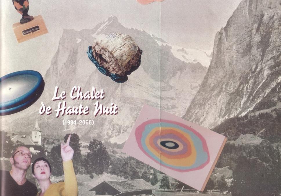 Le Chalet de Haute Nuit (1994 – 2006)