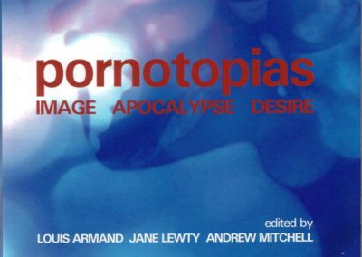 Pornotopias – image, desire, apocalypse