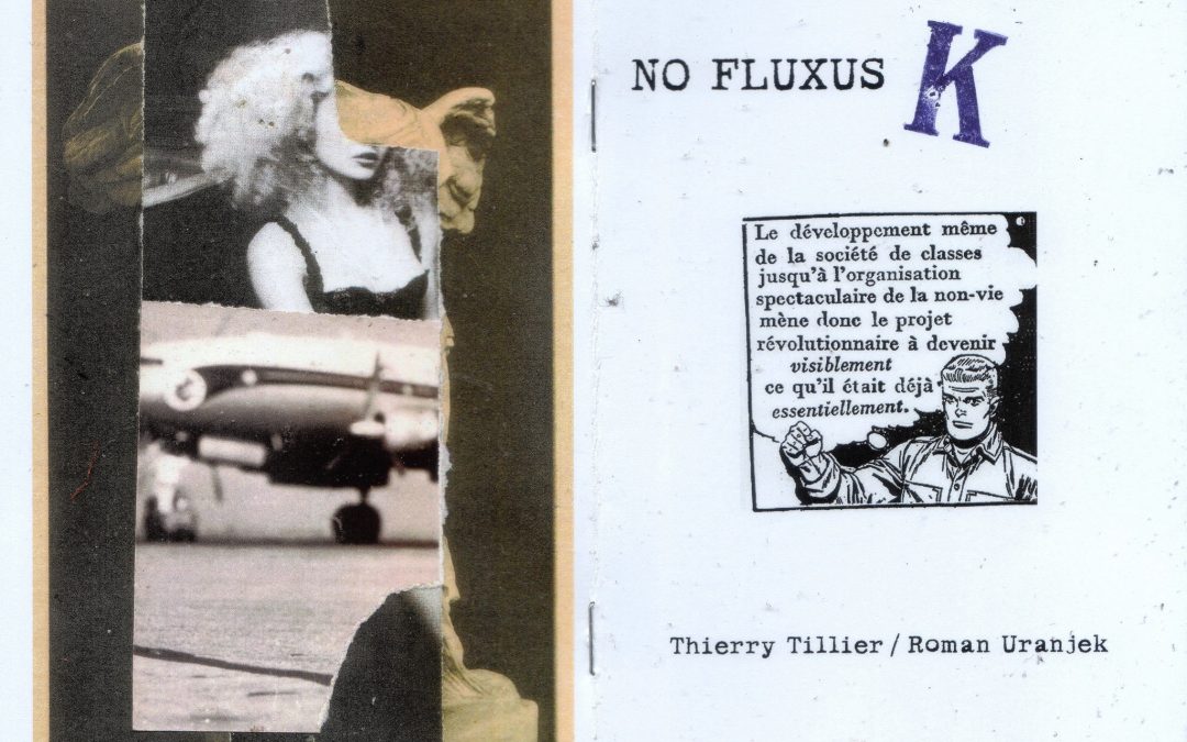 NO FLUXUS / K – Thierry Tillier / Roman Uranjek