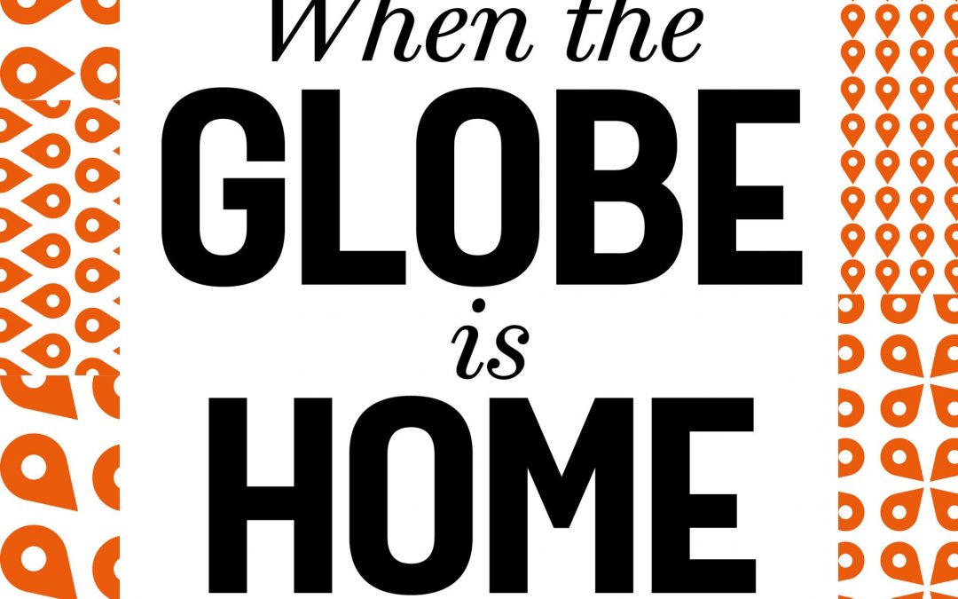 When the Globe is Home